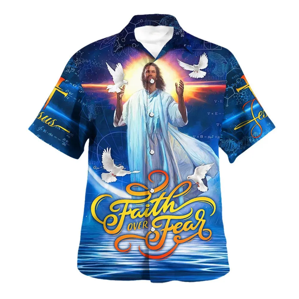 Faith Over Fear Jesus And The Dove Hawaiian Shirts For Men And Women - Christian Hawaiian Shirt - Hawaiian Summer Shirts