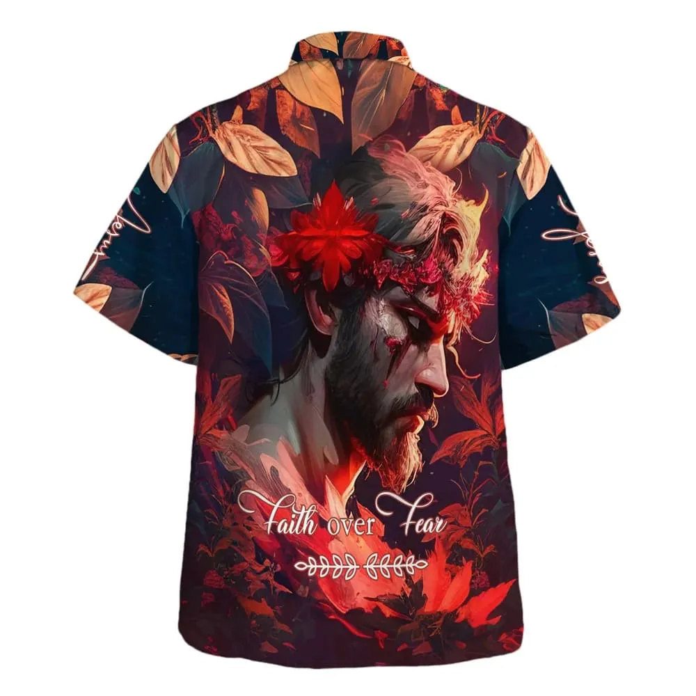 Faith Over Fear Jesus Hawaiian Shirts For Men And Women - Christian Hawaiian Shirt - Hawaiian Summer Shirts